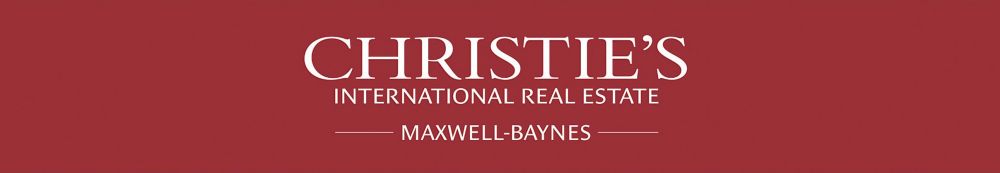 MAXWELL-BAYNES CHRISTIE'S INTERNATIONAL REAL ESTATE