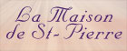 LA MAISON DE ST PIERRE